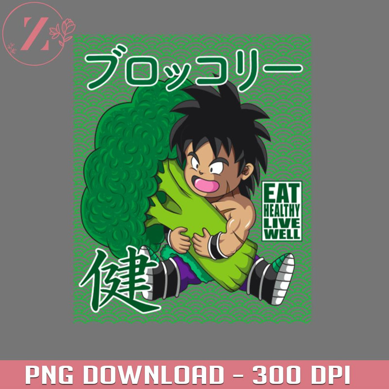 KL291223366-Broly Eat Healthy Live Well Anime PNG Dragon Ball PNG download.jpg