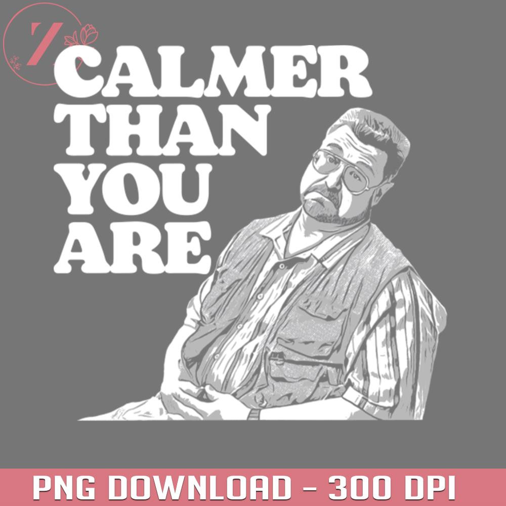 KL02012496-Calmer Than You Are Funny Walter Sobchak Big Lebowski Anime Cowboy Bebop download PNG.jpg