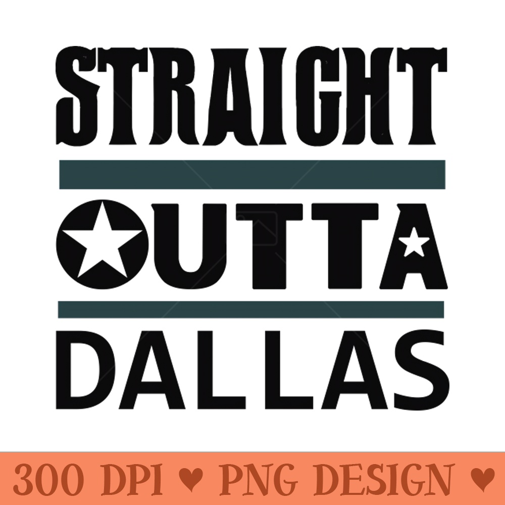 Straight outta Dallasblack - Download PNG Graphics - Convenience