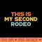 This Is My Second Rodeo Sunset Funny - PNG Download Library - Variety