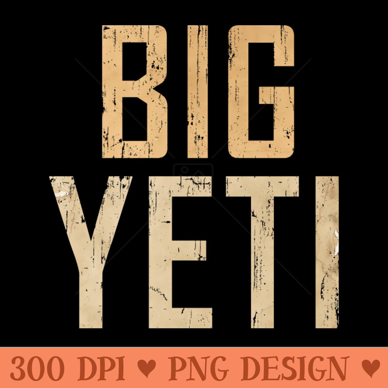 BIGYETI - Instant PNG Download - Good Value