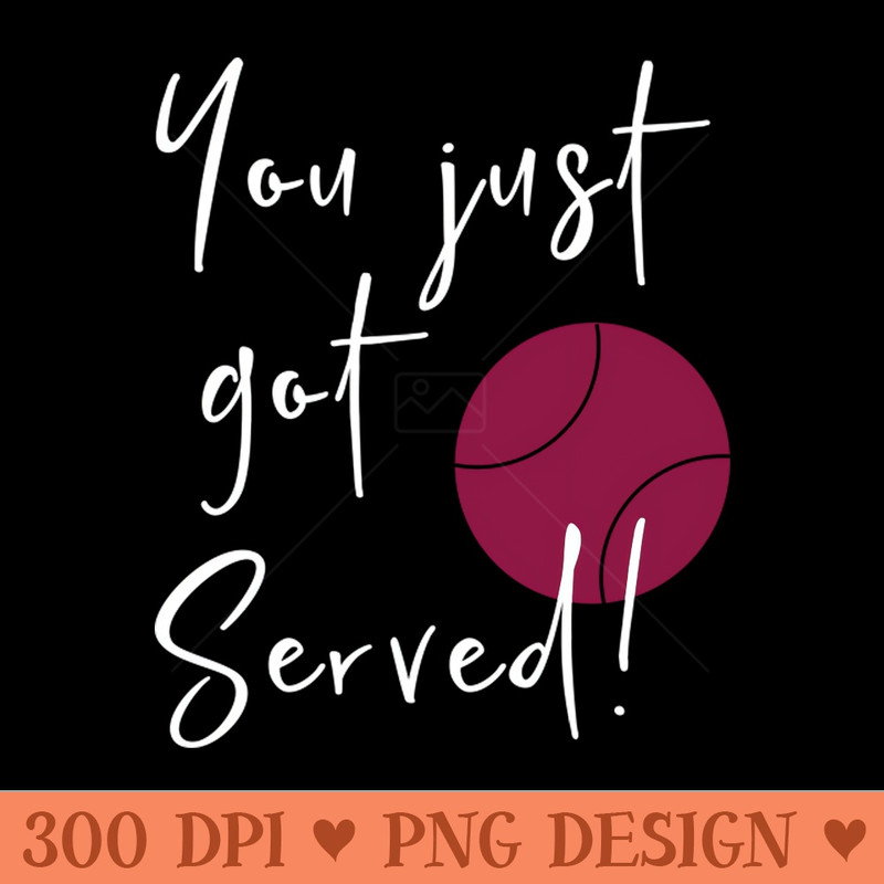 You Just Got Served - Transparent PNG - Good Value