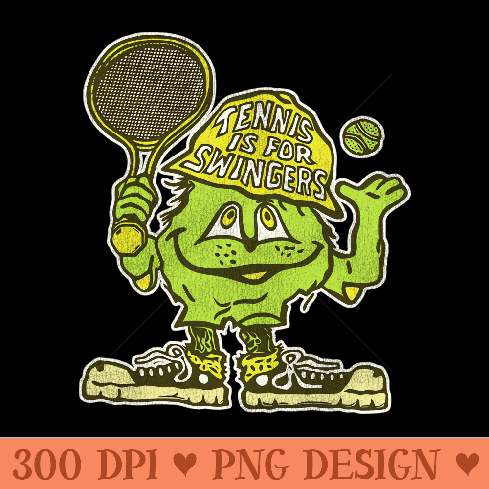 Tennis Is For Swingers - PNG File Download - Professional Design