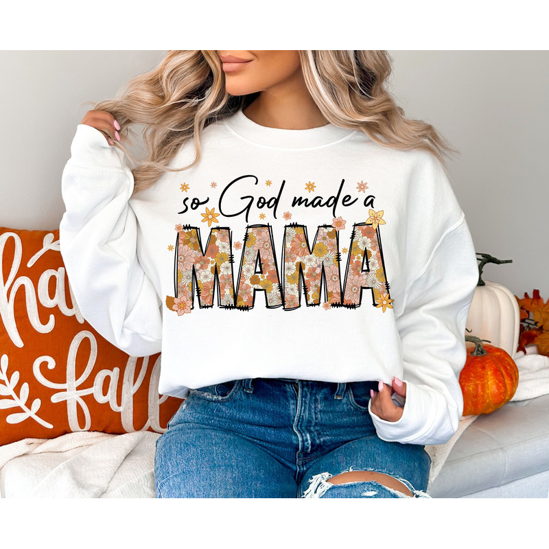 So God Made A Mama PNG, Mothers Day Png, Mama Sublimation Designs, Christian Png, Floral Boho png, Mom Shirt Design, Sublimation png.jpg