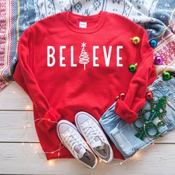believe christmas sweatshirt, christmas family shirt, christmas believe shirt christmas party shirt, gift for women, chr