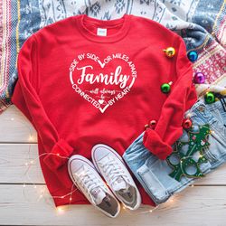 family will always be connected by heart sweater, family matching sweatshirt, family vacation shirt, christmas holiday g