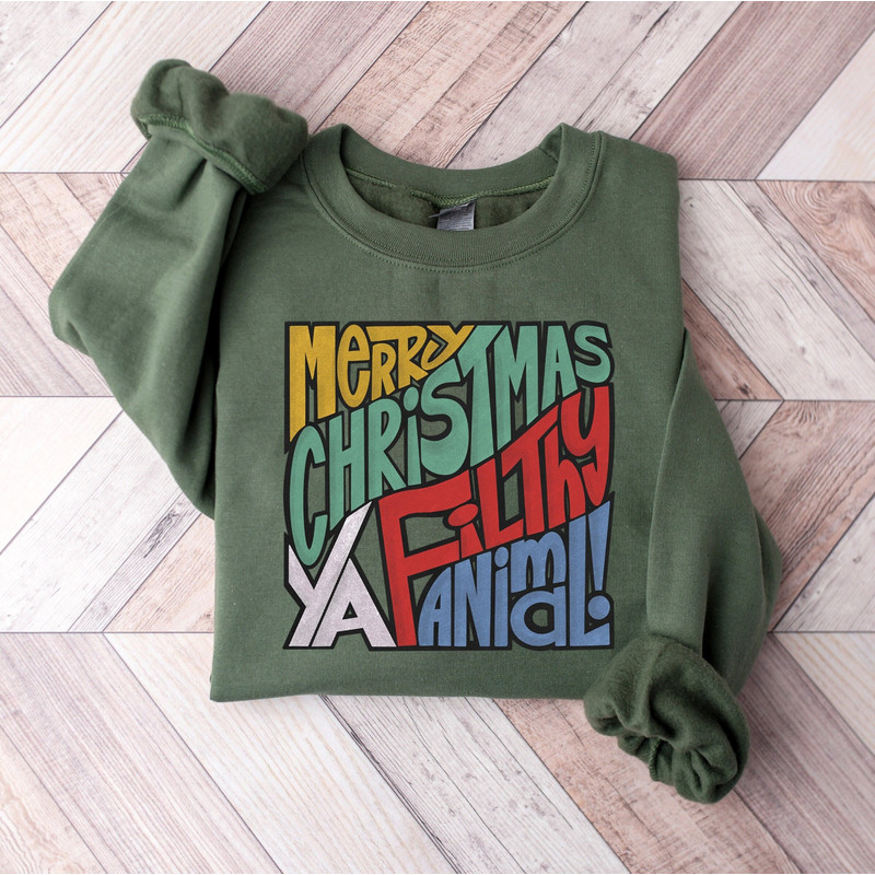 Merry Christmas Ya Filthy Animal Sweatshirt,Family Christmas Streetwear,Family Christmas Sweater,Special Design Christmas Outfit,Xmas Gift.jpg