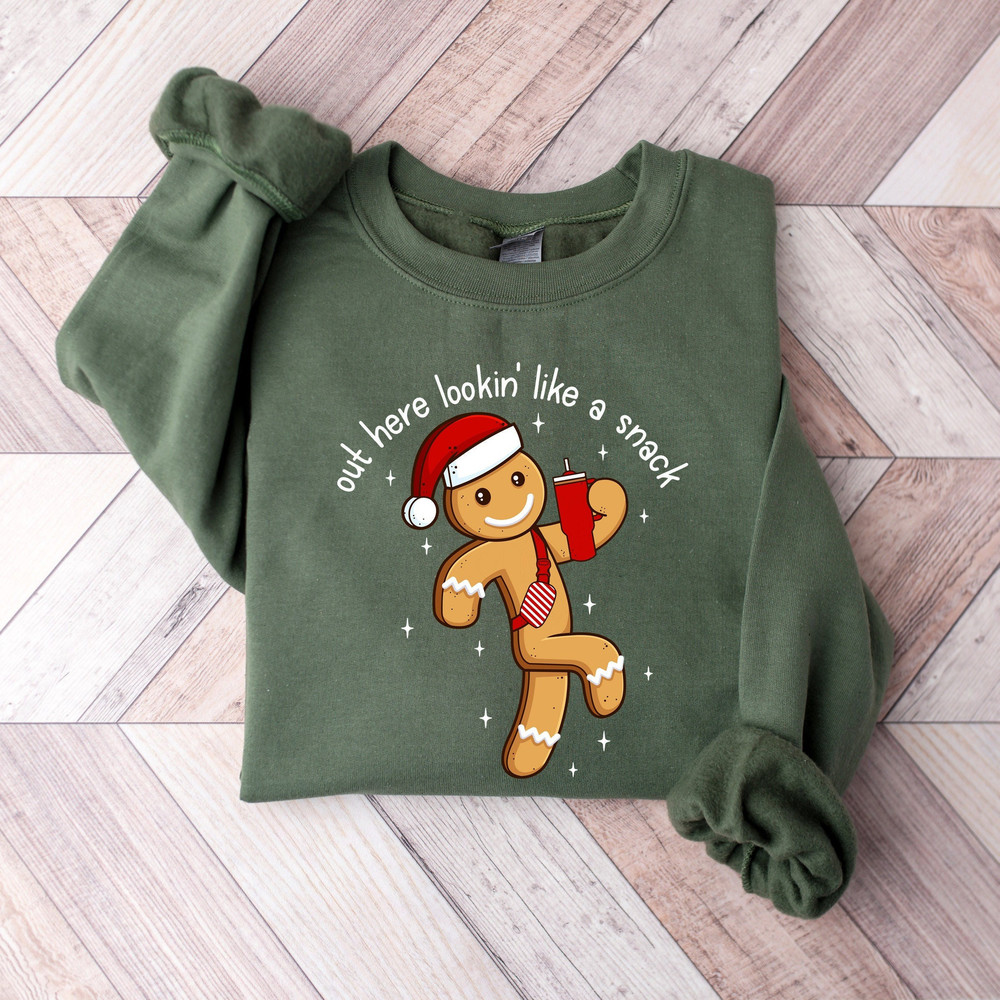 Out Here Lookin' Like A Snack Gingerbread Cookie Sweatshirt,Christmas Gingerbread Sweatshirt,Christmas Snacks Shirt,Christmas Cookies Shirt.jpg