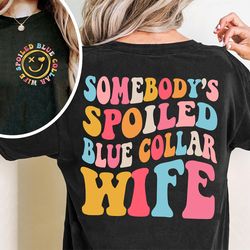 blue collar wife shirt, blue collar wives club shirt, wives tee, spoiled wife tee, collar wife tee, blue collar tee