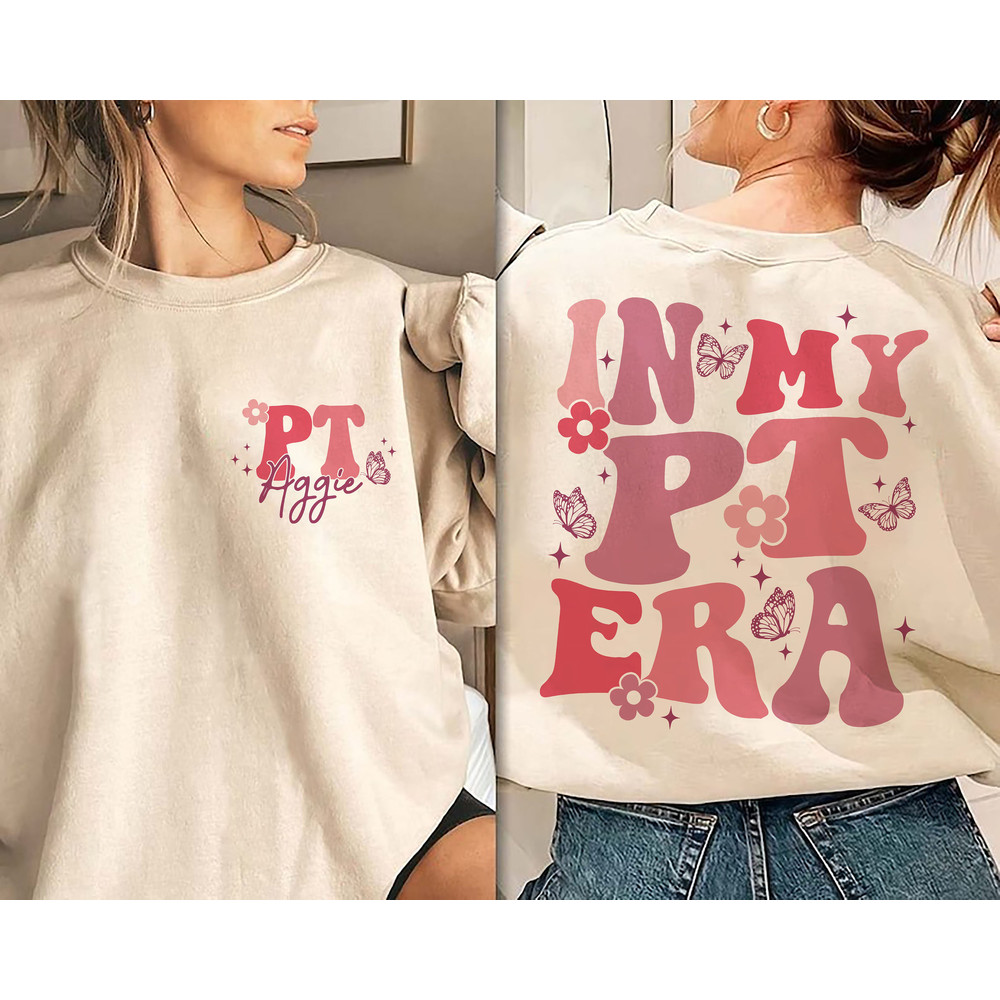Custom Name In My PT Era Sweatshirt, In My Physical Therapist Era Shirt,Physical Therapist Gift,Physical Therapy Assistant, Cute PT Shirt.jpg