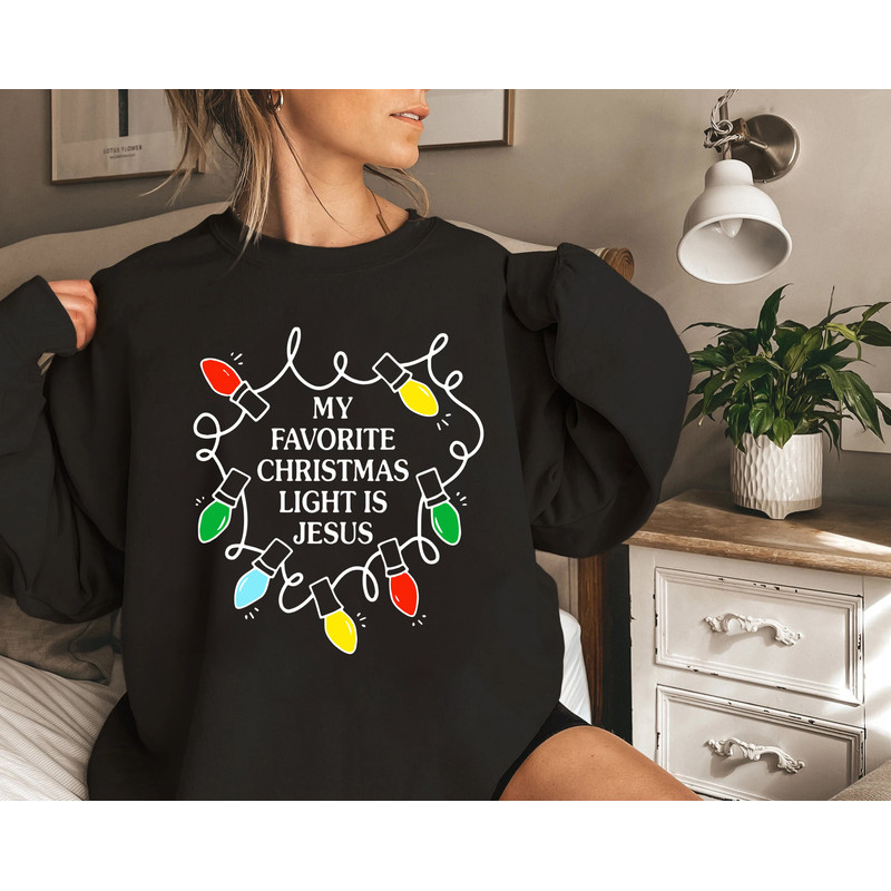 My Favorite Christmas Light Is Jesus Shirt, Christmas Gift, Christmas Shirt, Christmas Light, Is Jesus Shirt, Faith Shirt, Jesus Gift Mom.jpg