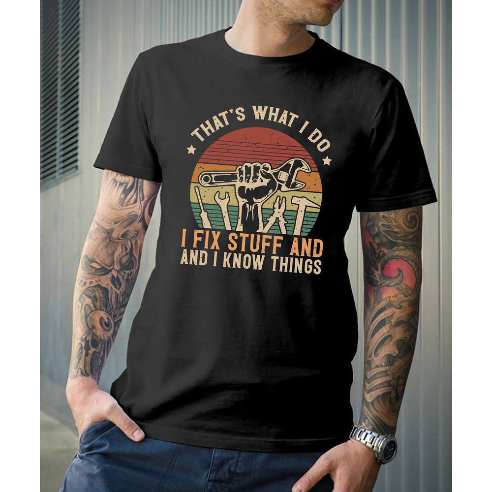 Thats what I do, I fix Stuff,, Best Dad T Shirt, Father's Day t shirt, Dad tshirt,Father's Day Shirt, Day of father, Gift For Him.jpg