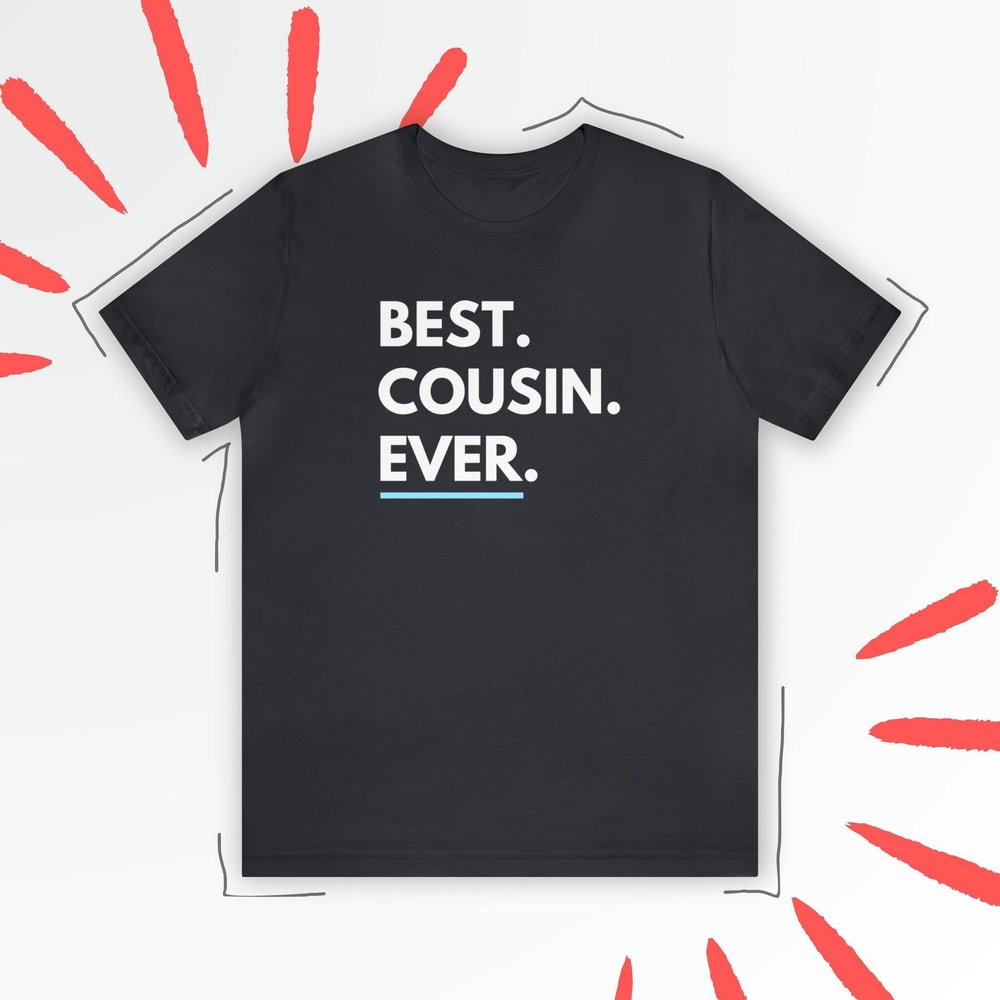 Best Cousin Ever Shirt Cousin Appreciation Cousin Crew Shirt Family cousin gift Funny Cousin t shirt Gift for Cousin Family reunion.jpg