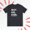 Best Kid Ever Shirt Daughter or Son Appreciation T-shirt Funny Daughter shirt Funny Son Shirt Child Present Mom or Dad Gift.jpg