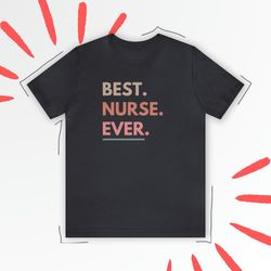 best nurse ever shirt nurse appreciation t-shirt funny nurse t shirt gift for nurses week shirt nursing student nurse cn