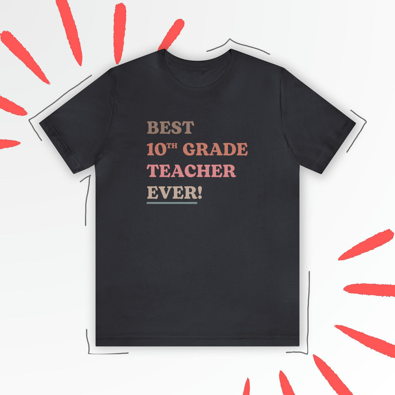 Best tenth grade teacher ever shirt Teacher appreciation shirt Teacher Shirts 10th Grade Shirt Back to School Elementary Teacher Thank You.jpg
