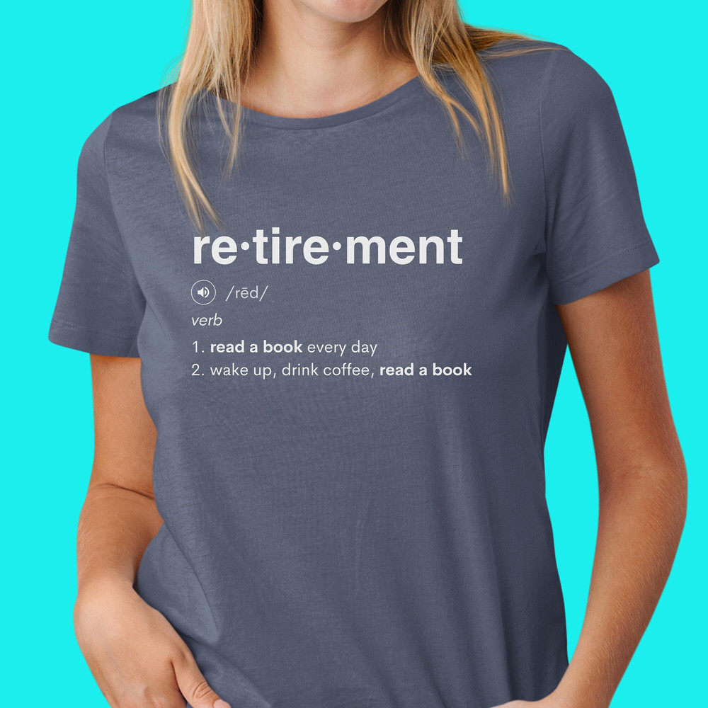 Retired Shirt Retired Book Lover Shirt Reading t-shirt for Retirement Gift for her Gift for Retired Women Funny Mom Retirement Retiree Gift.jpg