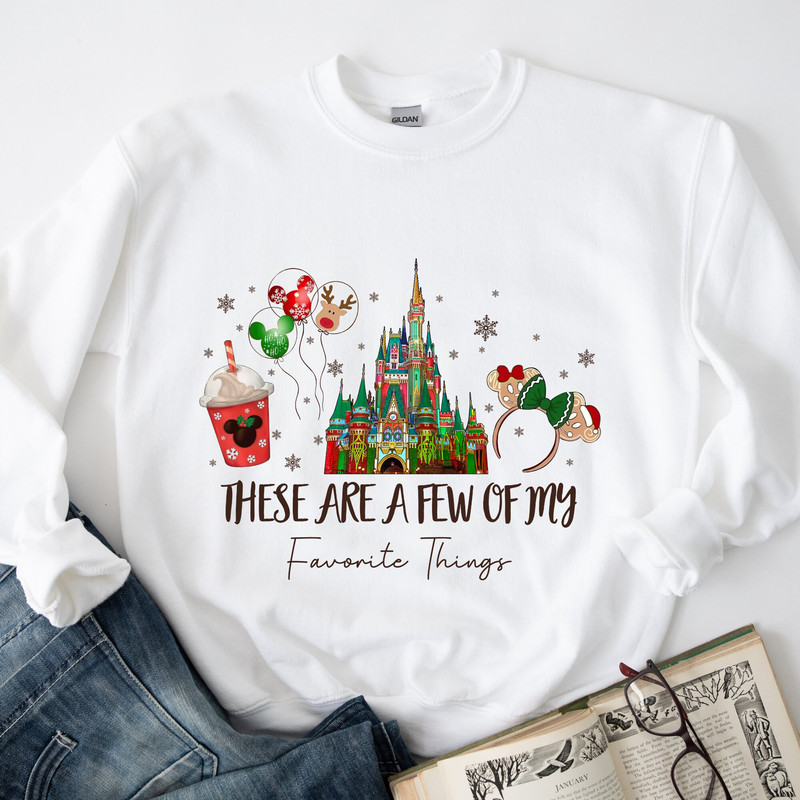 These Are A Few Of My Favorite Things Disney Shirt, Christmas Magic Castle Sweatshirt, Christmas Friends Shirt,Christmas Disney World Tee.jpg