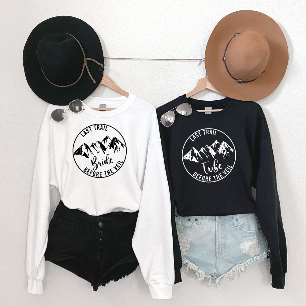 Bachelorette Party Sweatshirt, Last Trail Before The Veil Bride Tribe Shirts, Hiking Bachelorette, Bridal Party Shirts, Bridesmaid Shirts.jpg