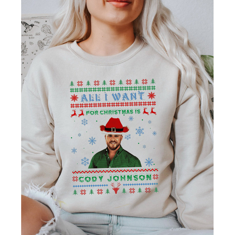Cody Johnson Shirt, All I Want for Christmas is Cody Johnson Sweatshirt, Cody Johnson Christmas, Ugly Christmas Sweater, Western Lover Gift.jpg