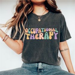 comfort colors occupational therapy shirt, ot shirt, special education shirt, therapist shirt, aesthetic therapy shirt,