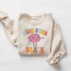 retro teacher sweatshirt, kiss your brain shirt, teacher appreciation gift,  cute teacher gift, sped teacher shirt, back