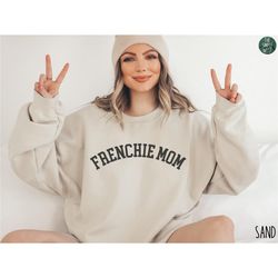 Frenchie Sweatshirt, Frenchie Mom Crewneck, French Bulldog Shirt, Frenchie Mom Gift, French Bulldog Owner Gift, Funny Fr