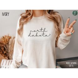 north dakota long sleeve comfort colors shirt, north dakota home state crewneck tee, moving to north dakota gift, nd tra