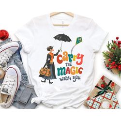 retro mary poppins carry the magic with you shirt | funny disney t-shirt | walt disney world tee | disneyland trip outfi