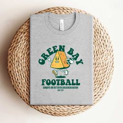Green Bay Football Sundays Are Better In The Cheesehead NationShirt
