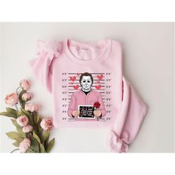 if i had feelings they&39d be for you, horror valentine day shirt, valentines day michael myers pullover, michael myers