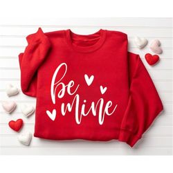 be mine sweatshirt & hoodie, be mine valentine sweatshirt, be mine shirt, valentine hoodie gift, sweatshirt-hoodie, vale