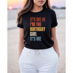 it&39s me hi i&39m the birthday girl shirt,birthday party shirt,birthday squad,youth birthday girl shirt,birthday shirt,