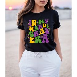 in my mardi gras era shirt, mardi gras carnival gift, fleur de lis tee, fat tuesday sweater, happy mardi gras crewneck,