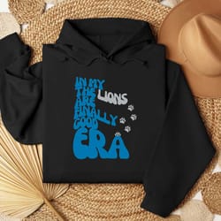 in my the lions are finnaly good era shirt