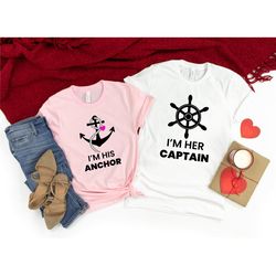 couples valentines day matching sailing shirts, i'm her captain, i'm his anchor, girlfriend shirt, funny couples cruise