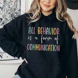 all behavior is a form of communication shirt, autism awareness t-shirt, sped teacher shirts, aba bcba therapy gift, spe