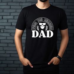 fear the bearded dad ,funny dad gifts, dad gift ideas, funny dad t shirt, daddy shirt, daddy tshirt, fathers day gift, b