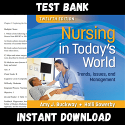All Chapters Nursing in Today's World Trends, Issues, and Management 12th Edition by Amy Test bank