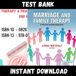 All Chapters Marriage and Family Therapy A Practice-Oriented Approach 2nd Edition Metcalf Test bank