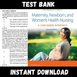 All Chapters Maternity, Newborn, and Women's Health Nursing 2nd Edition A Case-Based Approach O'Meara Test bank