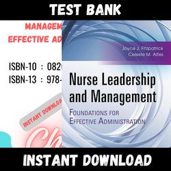 All Chapters Nurse Leadership and Management Foundations for Effective Administration Fitzpatrick Test bank