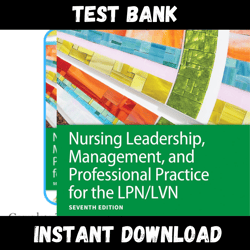 All Chapters Nursing Leadership, Management, and Professional Practice for the LPN/LVN 7th Edition Dahlkemper Test bank