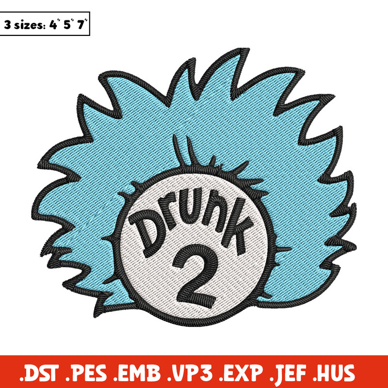 Drunk 2 Embroidery Design, Dr Seuss Embroidery, Embroidery File, logo shirt, Embroidery design, Digital download..jpg