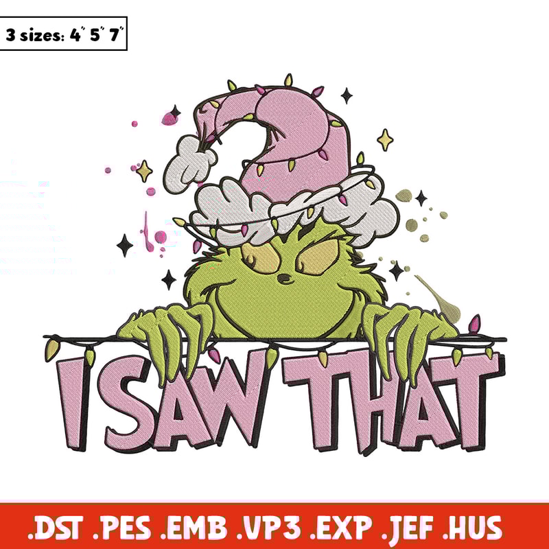 Grinch i saw that Embroidery Design, Grinch Embroidery, Embroidery File,Chrismas Embroidery,Anime shirt,Digital download.jpg