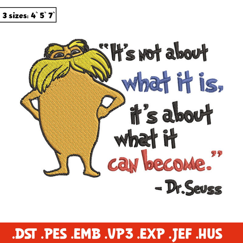It's not about what it is it's about what it can become Embroidery Design, Dr Seuss Embroidery, Digital download..jpg
