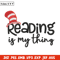 Reading Is My Thing Embroidery Design, Dr seuss Embroidery, Embroidery File, Embroidery design, Digital download..jpg