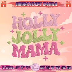 holly jolly mama embroidery design, mama claus embroidery, pink christmas embroidery design, machine embroidery designs