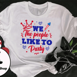 we the people like to party t-shirt