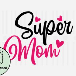 Super Mom,Mothers Day SVG Design128
